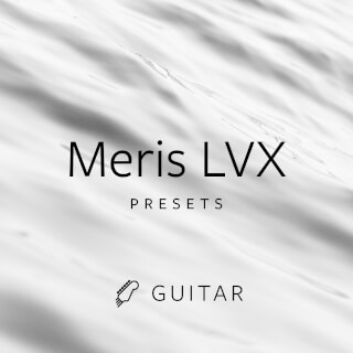 Meris LVX Presets